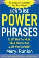 Cover: 9780071424851 | How to Use Power Phrases to Say What You Mean, Mean What You Say, &amp;...