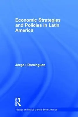 Cover: 9780815314851 | Economic Strategies and Policies in Latin America | Jorge I Dominguez