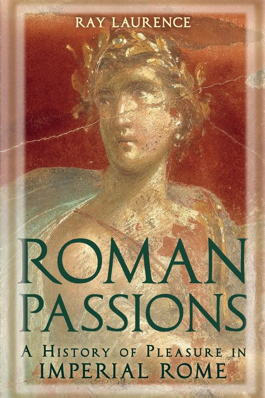 Cover: 9781441134851 | Roman Passions | A History of Pleasure in Imperial Rome | Ray Laurence