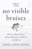Cover: 9781912854851 | No Visible Bruises | Rachel Louise Snyder | Taschenbuch | Englisch