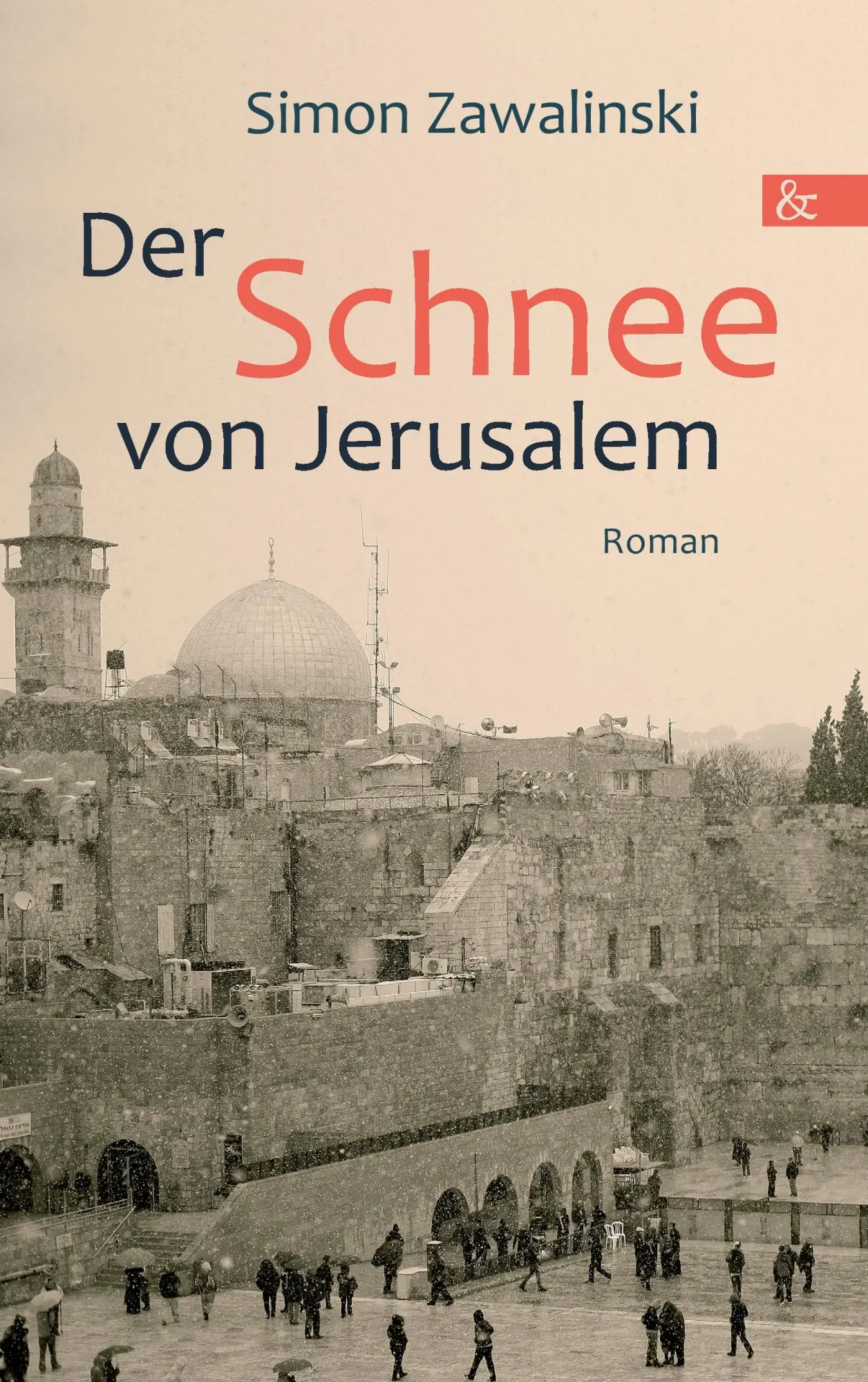 Cover: 9783865204851 | Der Schnee von Jerusalem | Roman | Simon Zawalinski | Taschenbuch