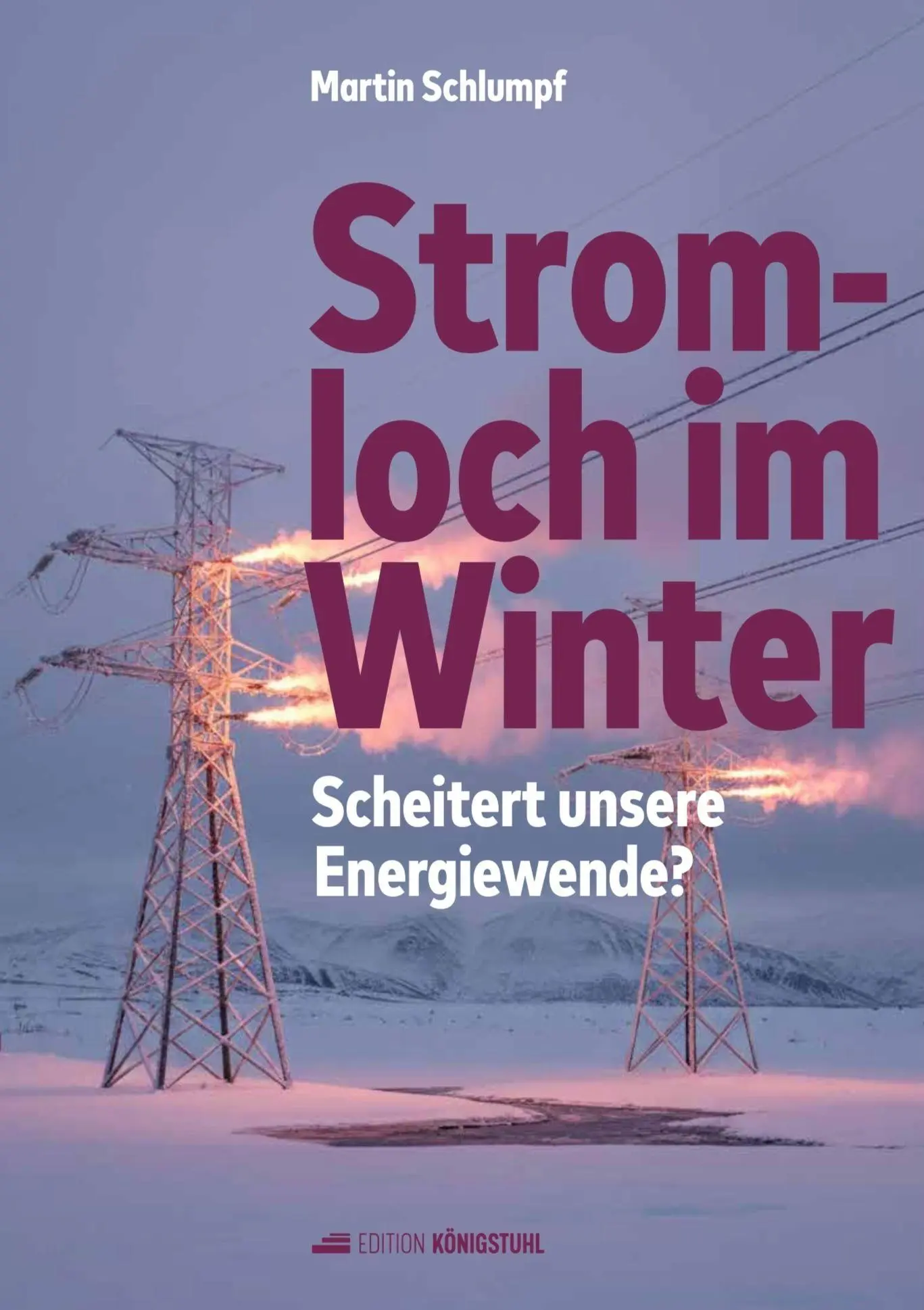 Cover: 9783952634851 | Stromloch im Winter | Scheitert unsere Energiewende? | Martin Schlumpf