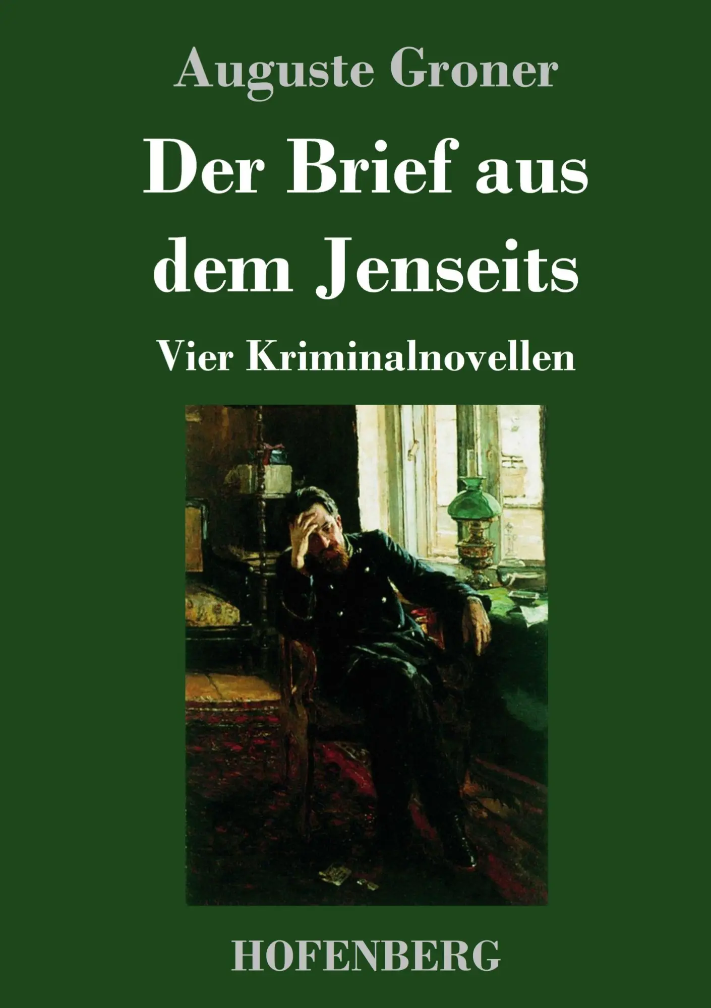 Cover: 9783743734951 | Der Brief aus dem Jenseits | Vier Kriminalnovellen | Auguste Groner