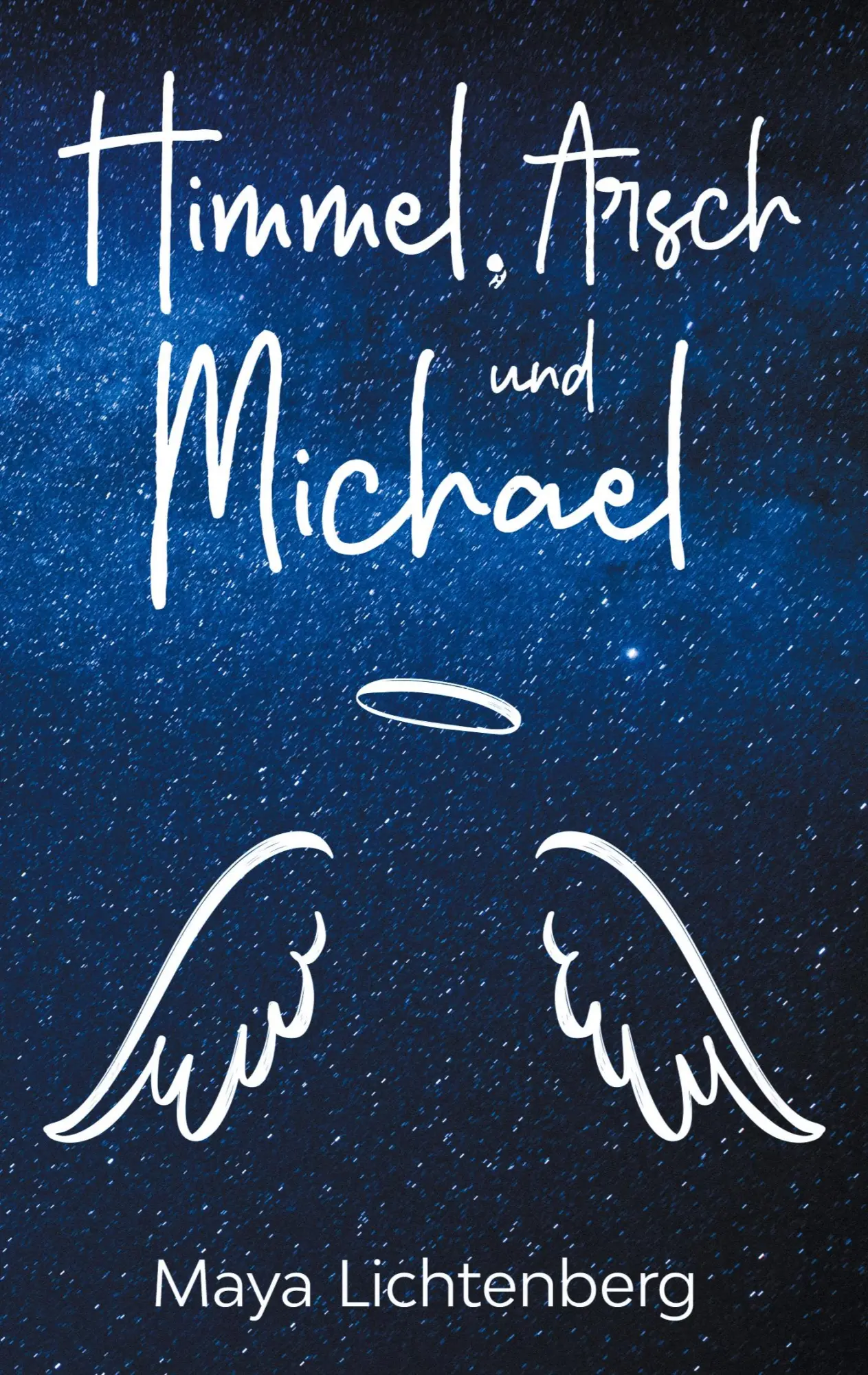 Cover: 9783752644951 | Himmel, Arsch und Michael | Maya Lichtenberg | Taschenbuch | 224 S.