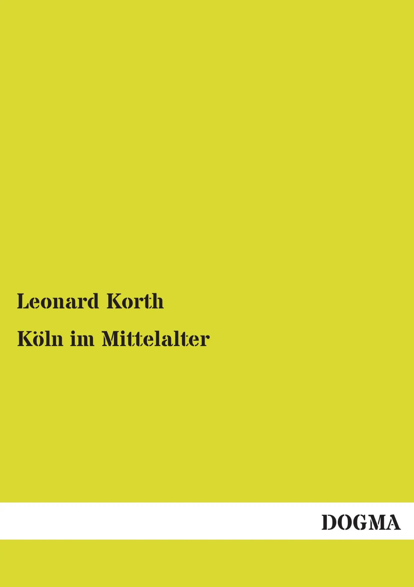 Cover: 9783955074951 | Köln im Mittelalter | Leonard Korth | Taschenbuch | 100 S. | Deutsch