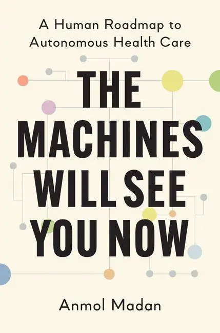 The Machines Will See You Now