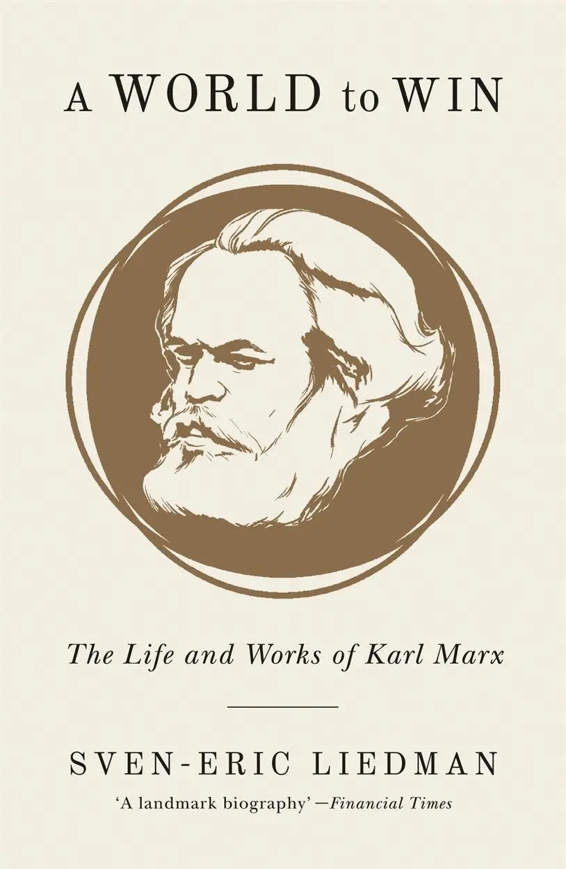 Cover: 9781786635051 | A World to Win: The Life and Works of Karl Marx | Sven-Eric Liedman