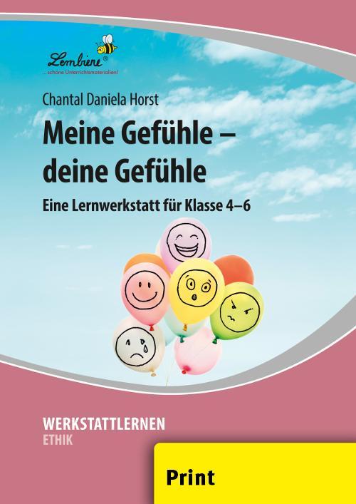 Meine Gefühle - deine Gefühle  Grundschule, Ethik, Klasse 4-6  Chantal Daniela Horst  Stück  Deutsch  2018 - Horst, Chantal Daniela