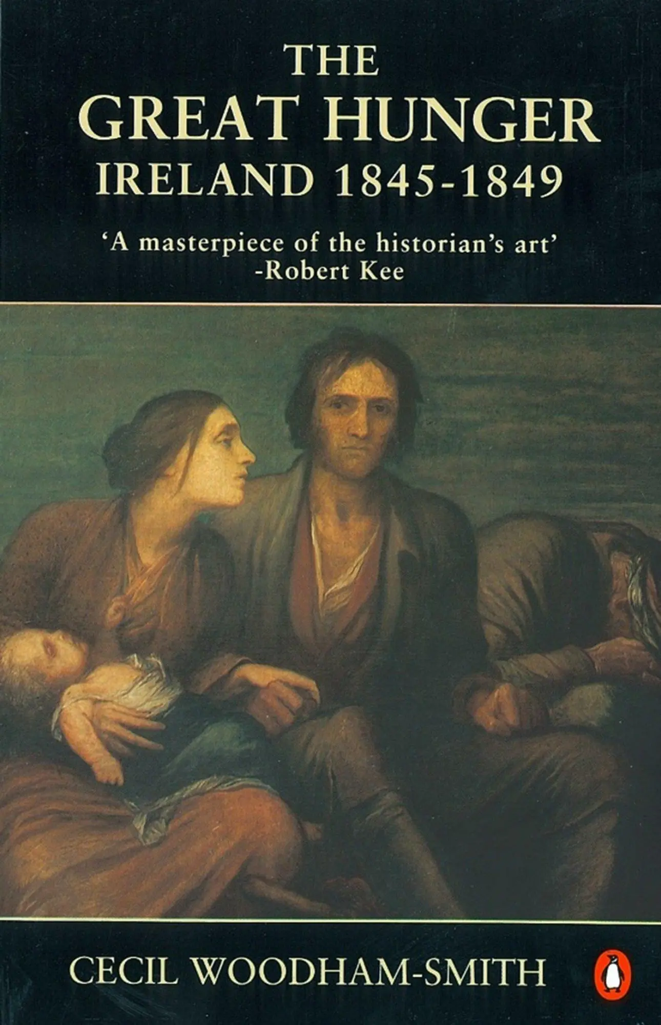 Cover: 9780140145151 | The Great Hunger | Ireland: 1845-1849 | Cecil Woodham-Smith | Buch