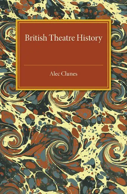 Cover: 9781107475151 | British Theatre History | Alec Clunes | Taschenbuch | Englisch | 2014