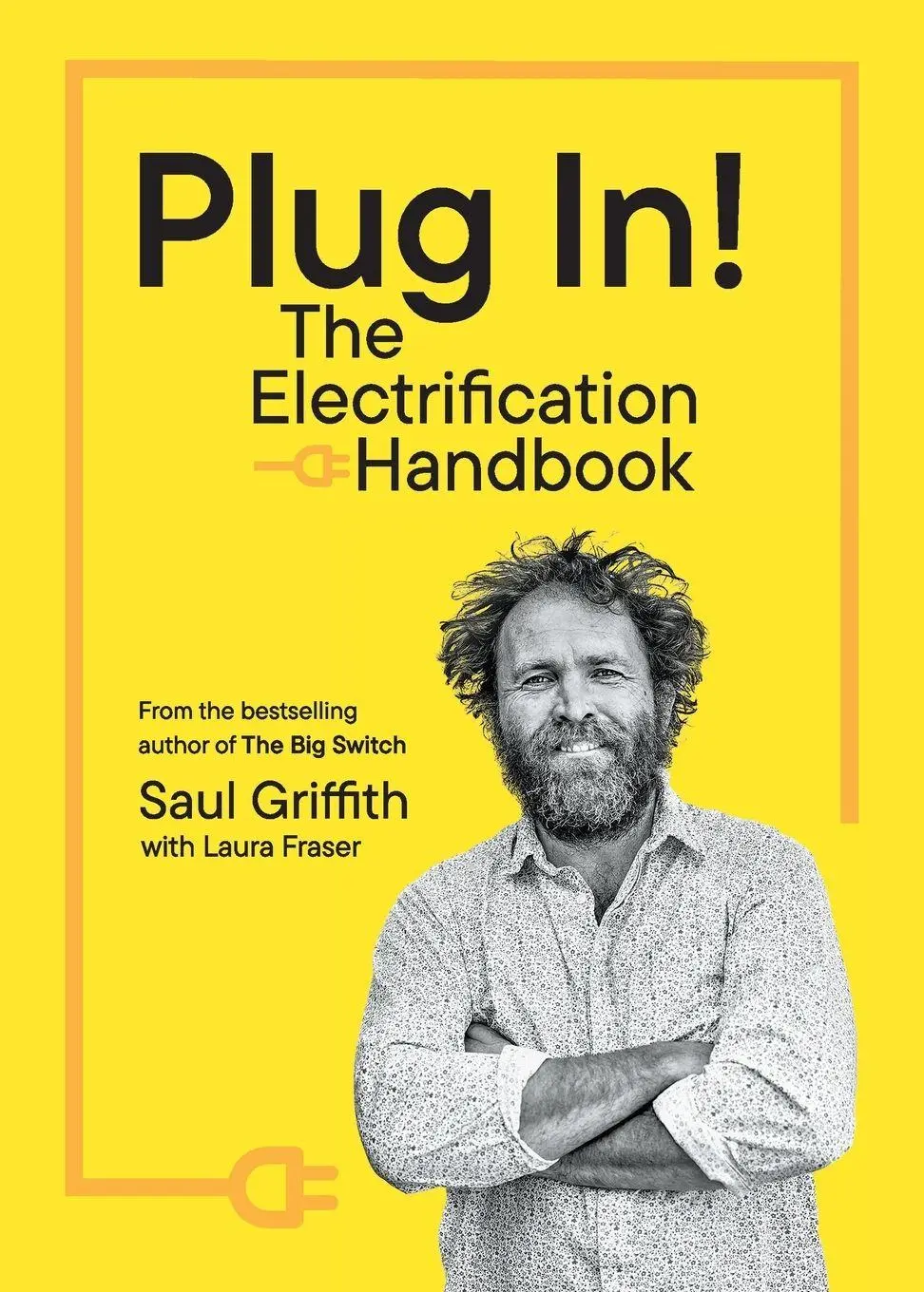 Cover: 9781760645151 | Plug In! | The Electrification Handbook | Saul Griffith | Taschenbuch