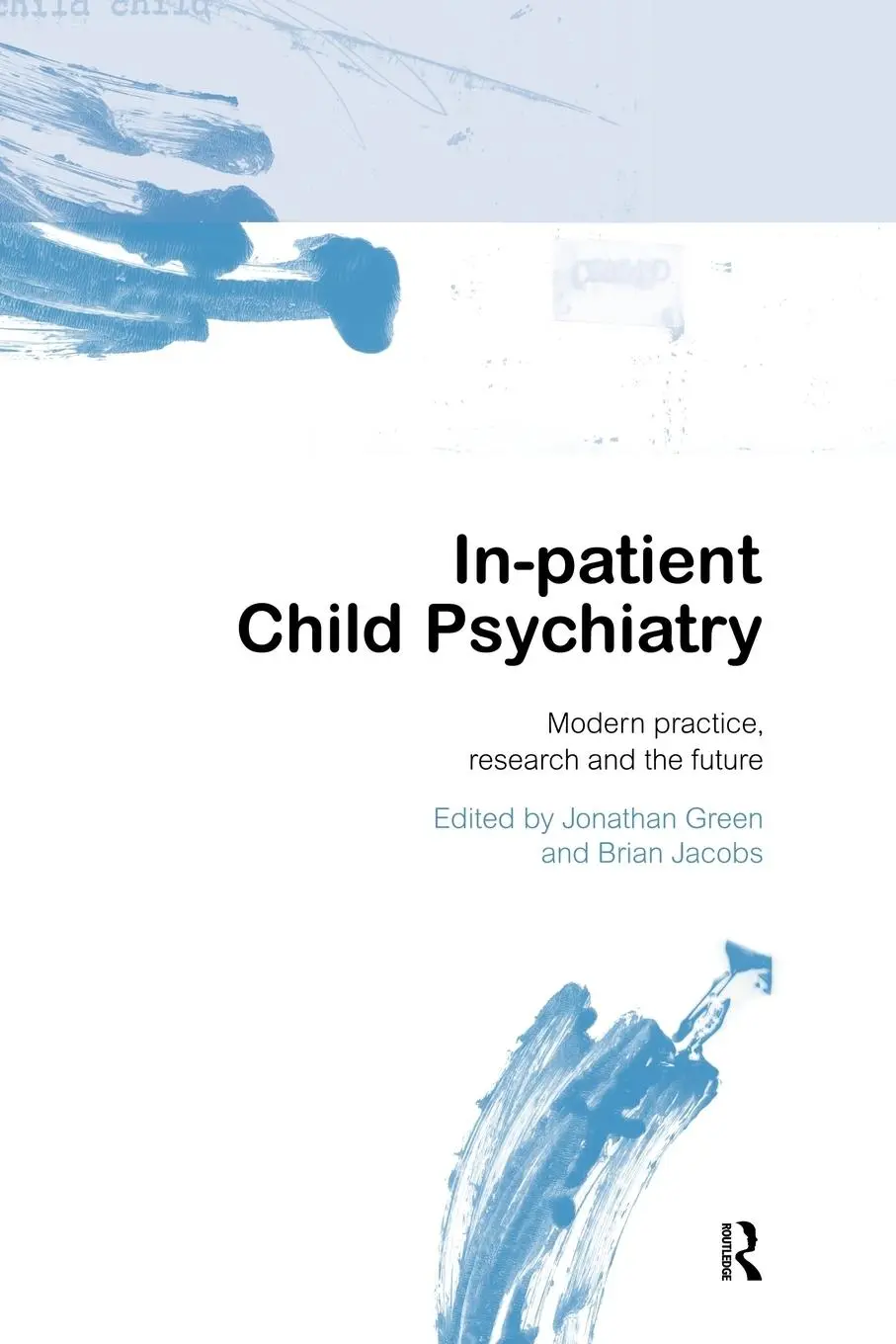 Cover: 9780415145251 | In-patient Child Psychiatry | Modern Practice, Research and the Future
