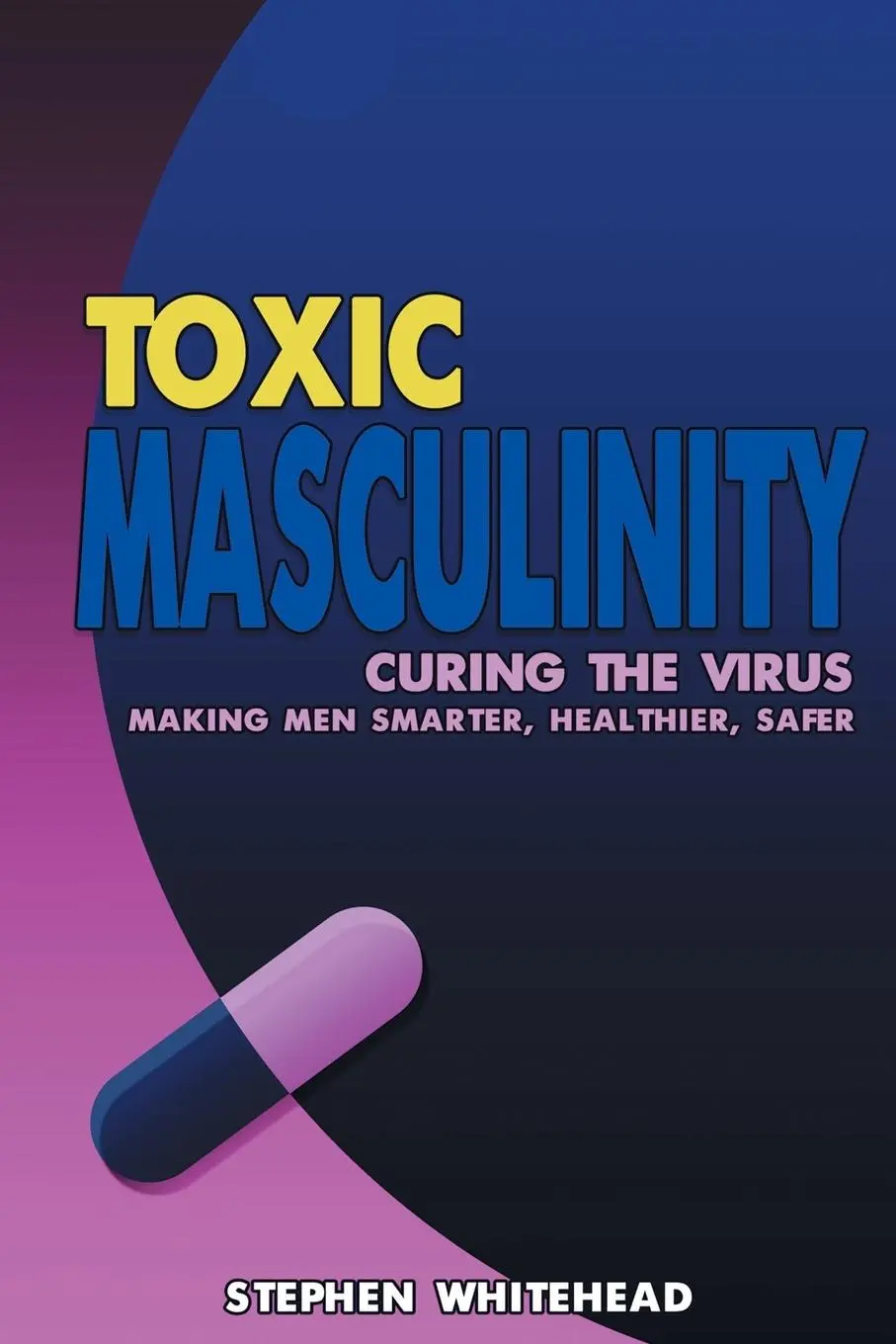 Cover: 9781789825251 | Toxic Masculinity | Stephen M Whitehead | Taschenbuch | Englisch