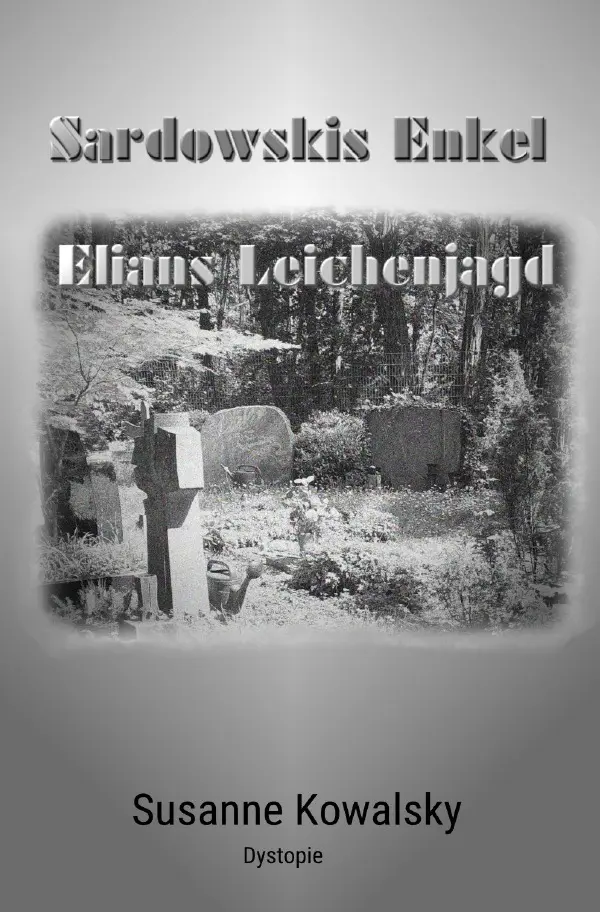 Cover: 9783565405251 | Sardowskis Enkel - Elians Leichenjagd | DE | Susanne Kowalsky | Buch