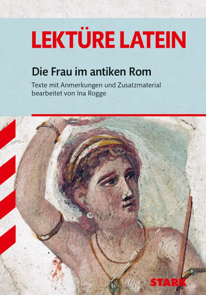 Cover: 9783894495251 | STARK Die Frau im antiken Rom - Latein - Textausgabe | Ina Rogge