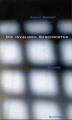 Cover: 9783932245251 | Die invaliden Geschwister | Roman | Egon Bondy | Buch | 240 S. | 1998