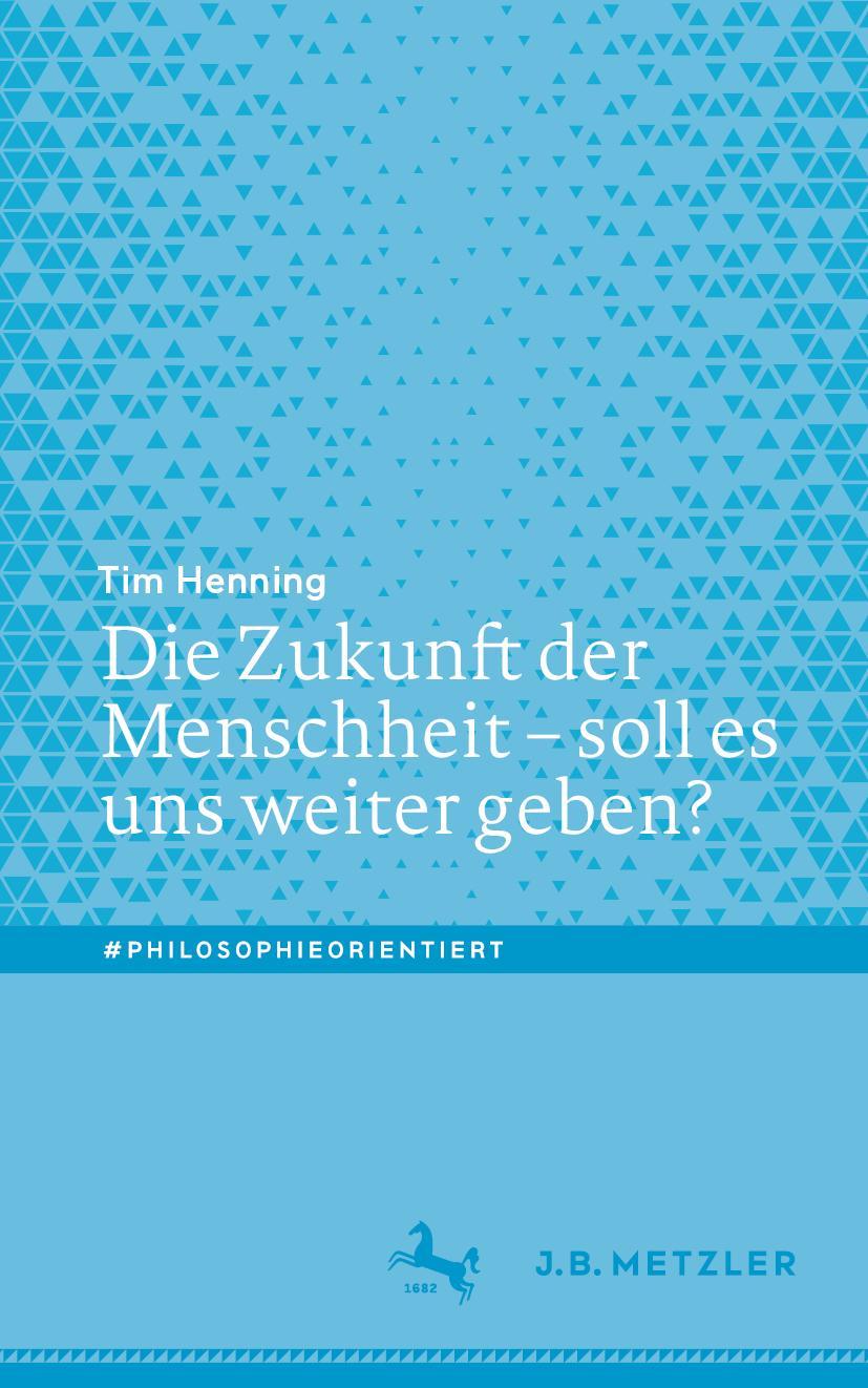Cover: 9783662655351 | Die Zukunft der Menschheit - soll es uns weiter geben? | Tim Henning