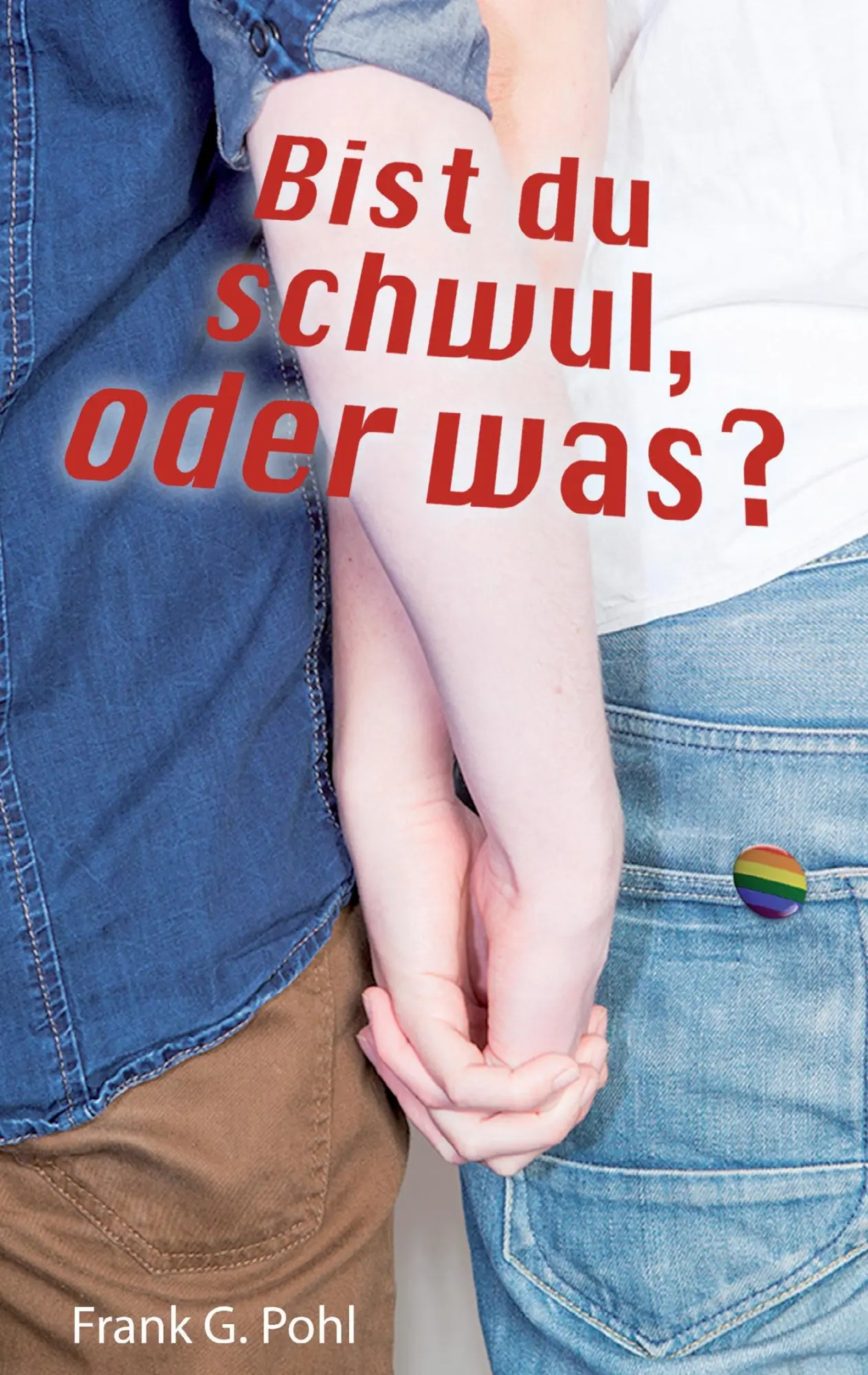 Cover: 9783734785351 | Bist du schwul, oder was? | Frank G. Pohl | Taschenbuch | 104 S.