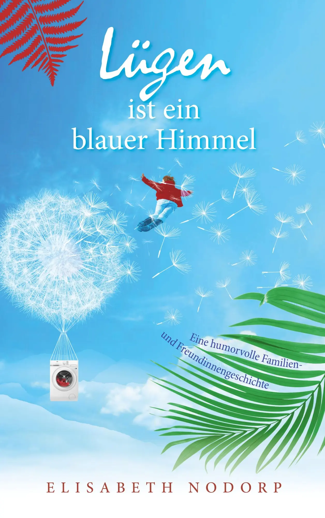 Cover: 9783750455351 | Lügen ist ein blauer Himmel | Elisabeth Nodorp | Taschenbuch | 264 S.