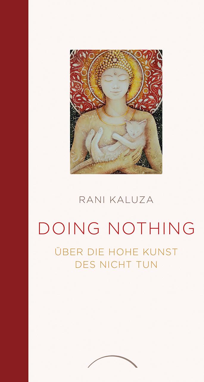 Cover: 9783958835351 | Doing Nothing | Über die hohe Kunst des Nicht Tun | Rani Kaluza | Buch