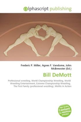 Bill DeMott | Frederic P. Miller (u. a.) | Taschenbuch | Englisch | Alphascript Publishing | EAN 9786130245351 - Miller, Frederic P.