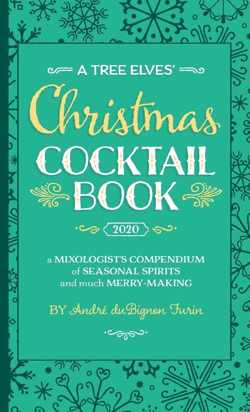 Cover: 9780996055451 | A Tree Elves' Christmas Cocktail Book | Andre Dubignon Furin | Buch