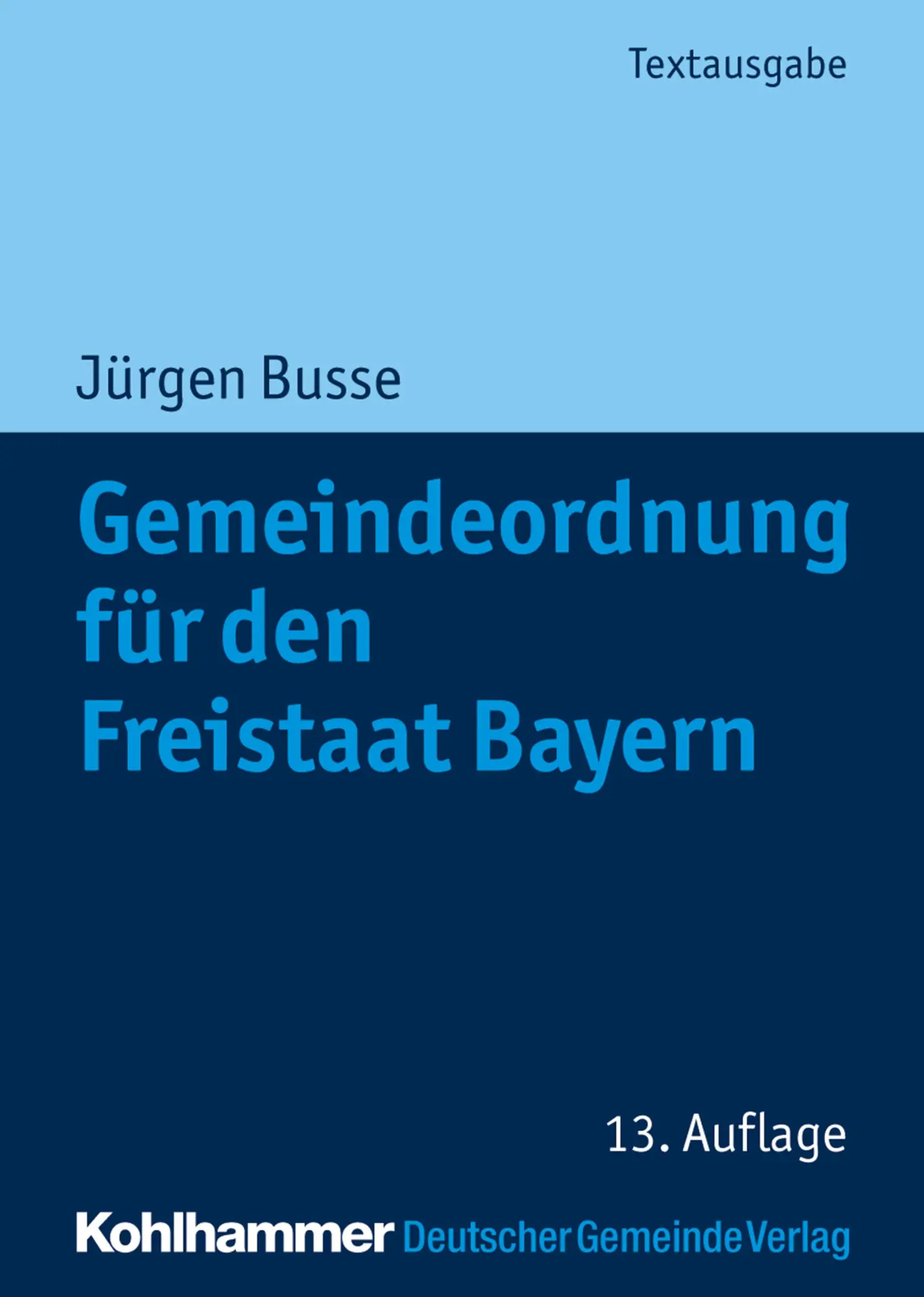Cover: 9783170375451 | Gemeindeordnung für den Freistaat Bayern | Jürgen Busse | Taschenbuch