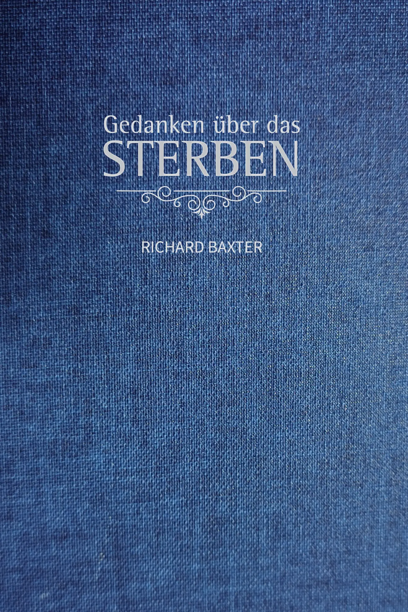 Cover: 9783948475451 | Gedanken über das Sterben | Richard Baxter | Buch | Buch