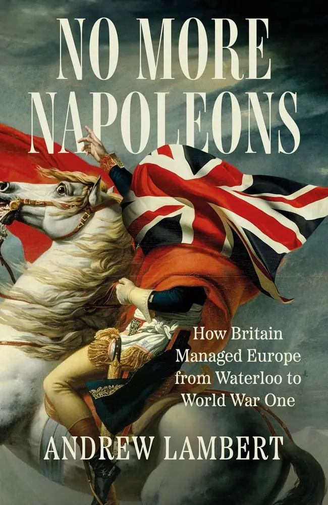 Cover: 9780300275551 | No More Napoleons | Andrew Lambert | Buch | Einband - fest (Hardcover)