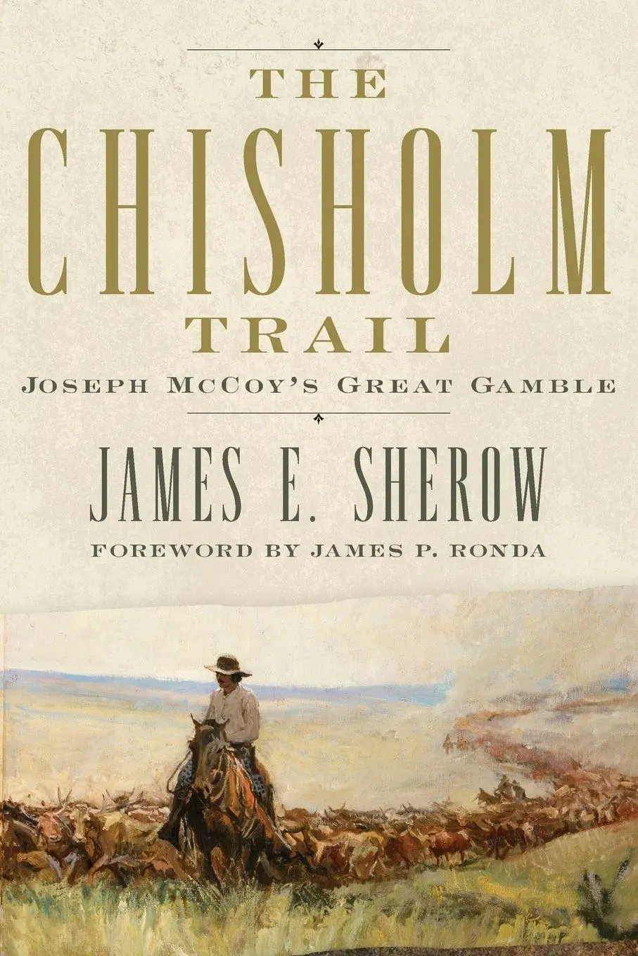Cover: 9780806195551 | The Chisholm Trail | Joseph McCoy's Great Gamble | James E. Sherow