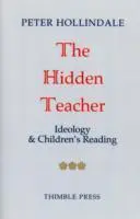 Cover: 9780903355551 | The Hidden Teacher | Ideology and Children's Reading | Hollindale