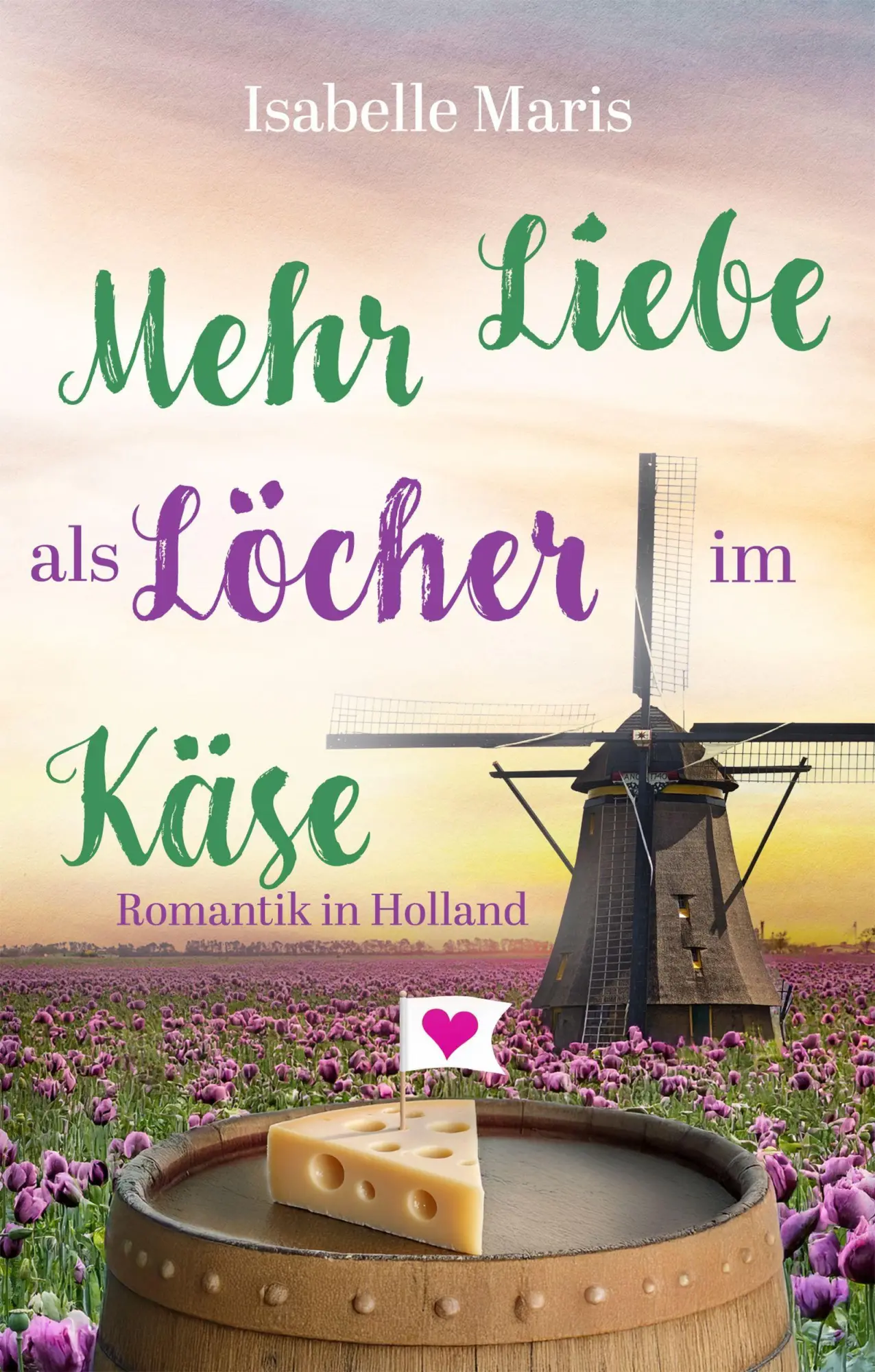 Cover: 9783690285551 | Mehr Liebe als Löcher im Käse | Isabelle Maris | Taschenbuch | 248 S.
