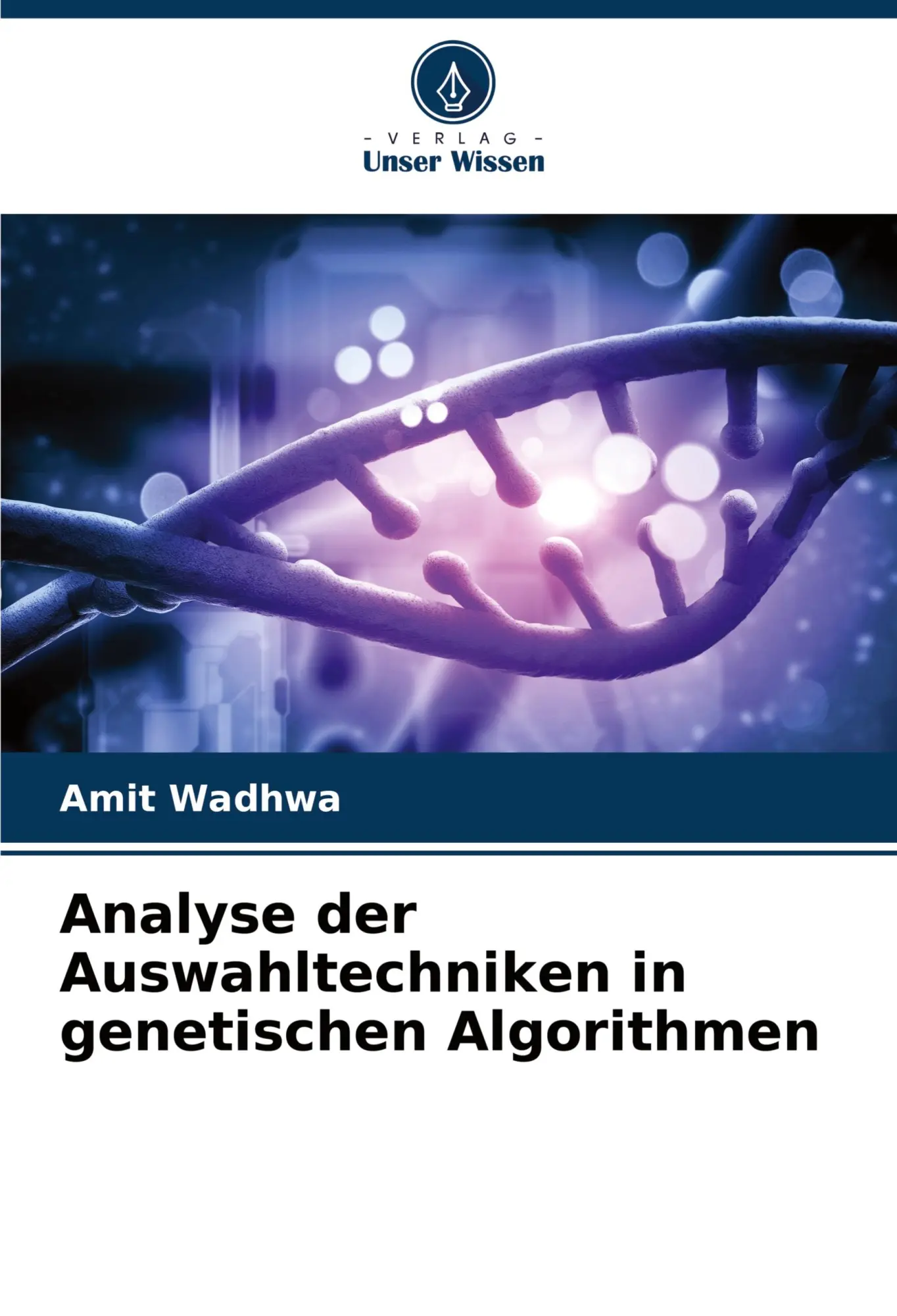 Cover: 9786203895551 | Analyse der Auswahltechniken in genetischen Algorithmen | Amit Wadhwa