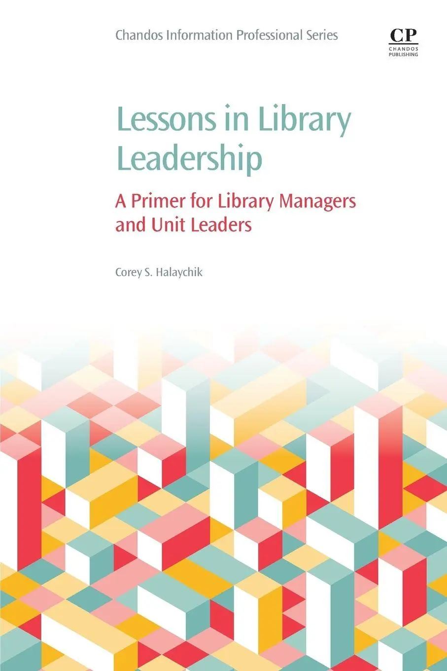 Lessons in Library Leadership - Corey Halaychik Kartoniert (TB)