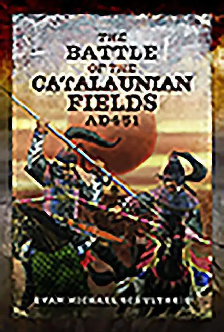 Cover: 9781526745651 | The Battle of the Catalaunian Fields Ad 451 | Evan Michael Schultheis