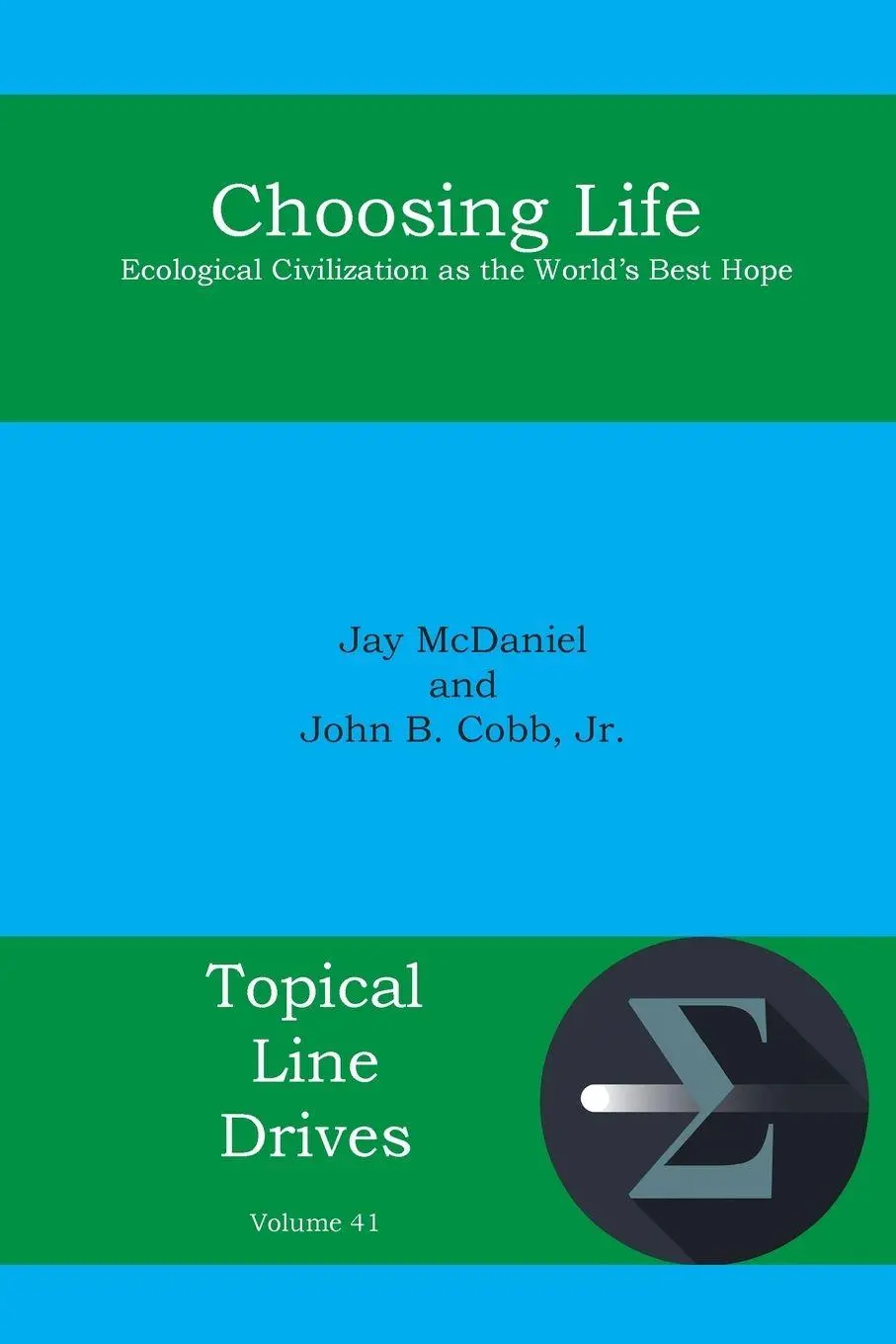 Cover: 9781631995651 | Choosing Life | Ecological Civilization as the World's Best Hope