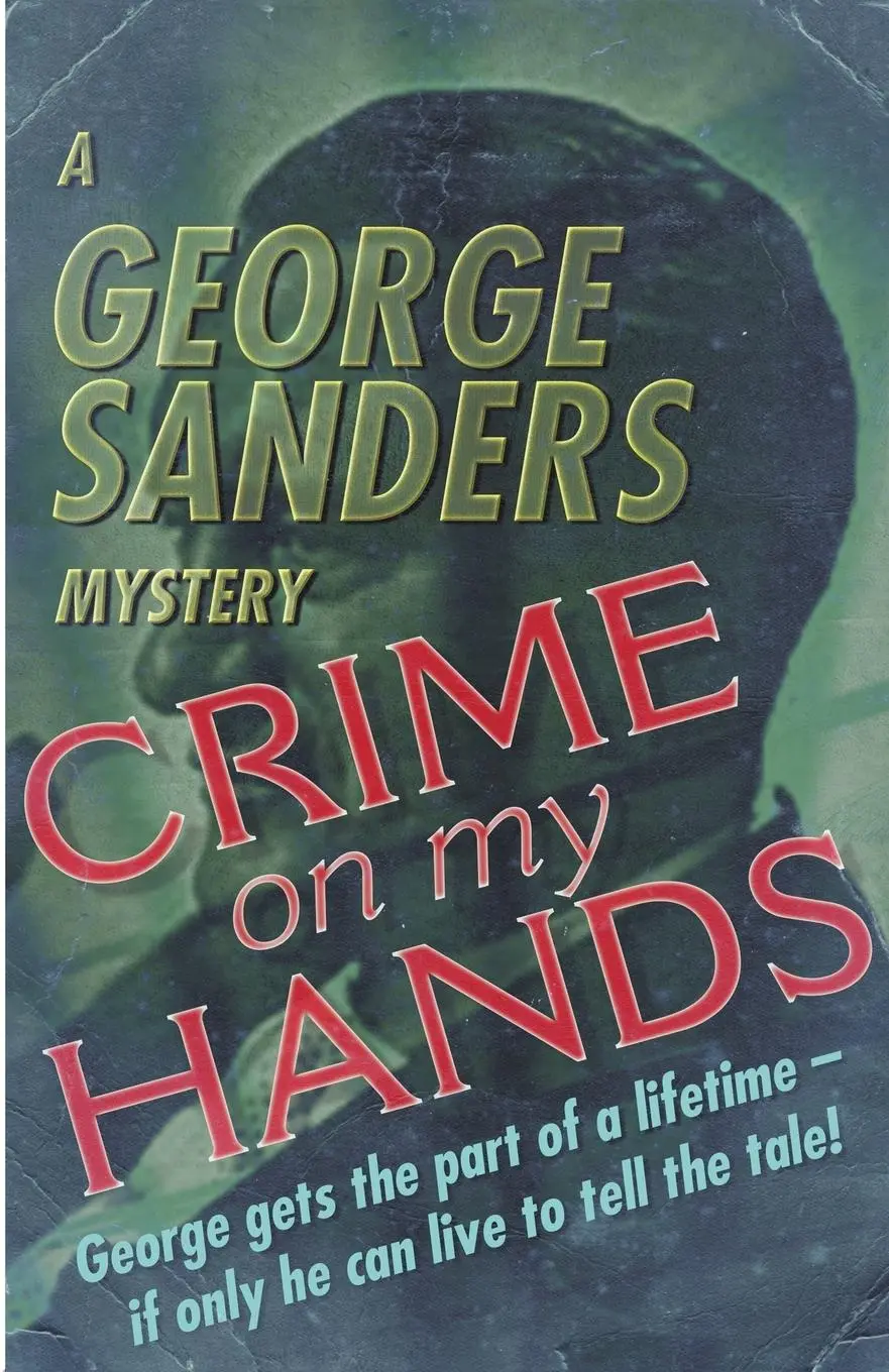 Cover: 9781911095651 | Crime on my Hands | A George Sanders Mystery | George Sanders | Buch