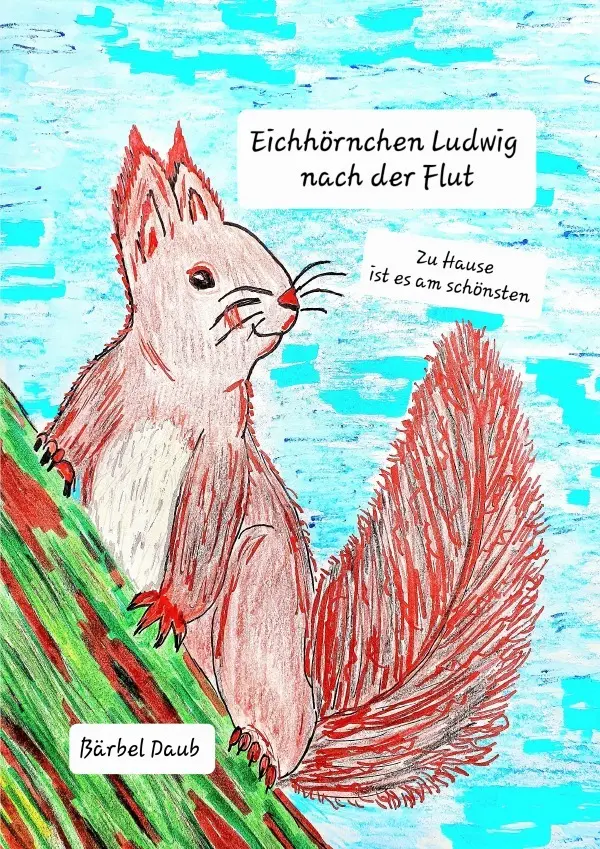 Cover: 9783819755651 | Eichhörnchen Ludwig nach der Flut | Zu Hause ist es am schönsten. DE