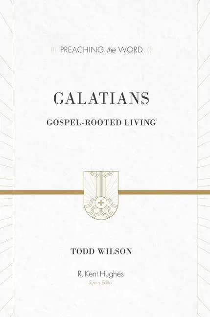 Cover: 9781433505751 | Galatians | Gospel-Rooted Living | Todd Wilson | Buch | Englisch
