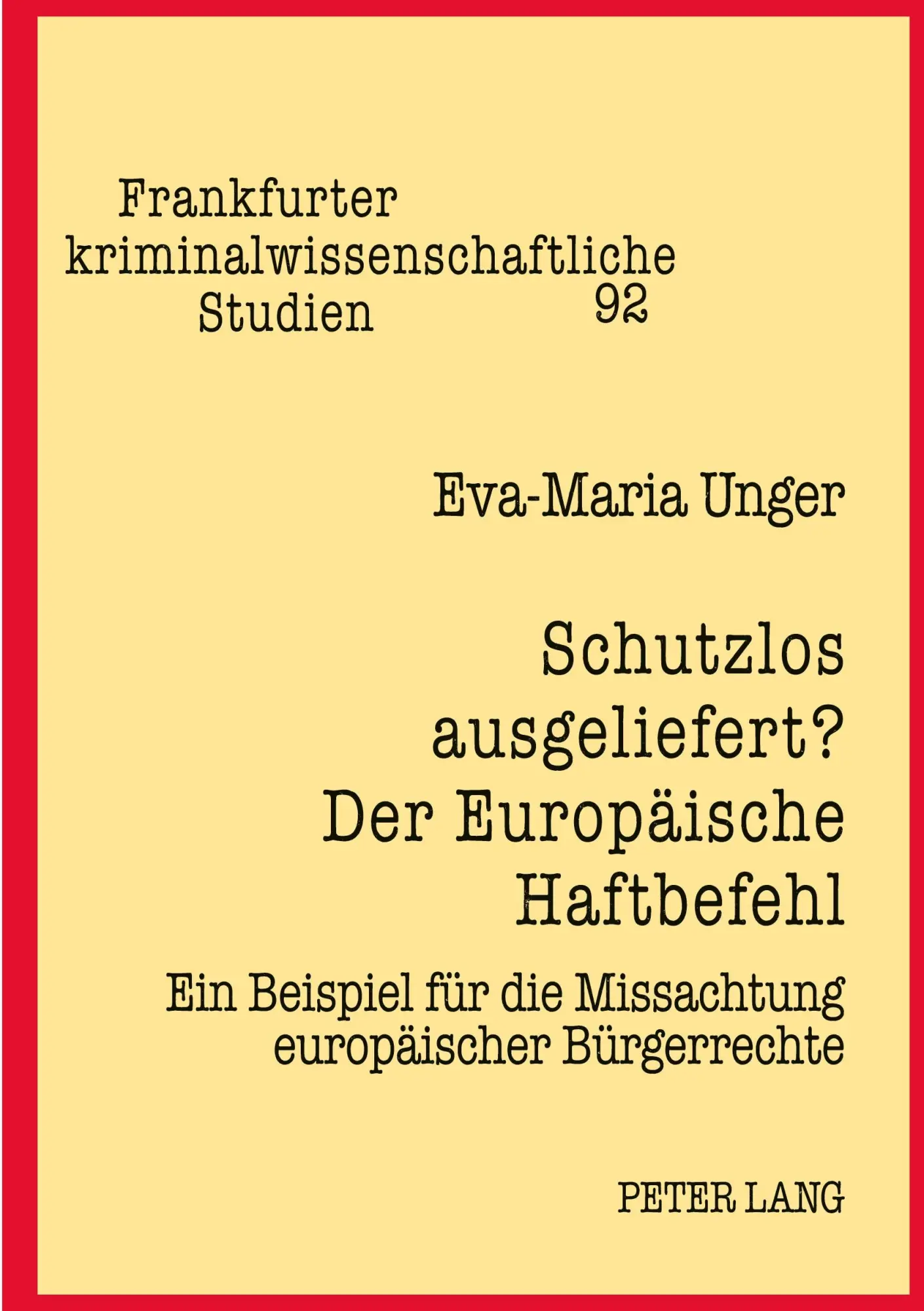 Schutzlos ausgeliefert? Der Europäische Haftbefehl