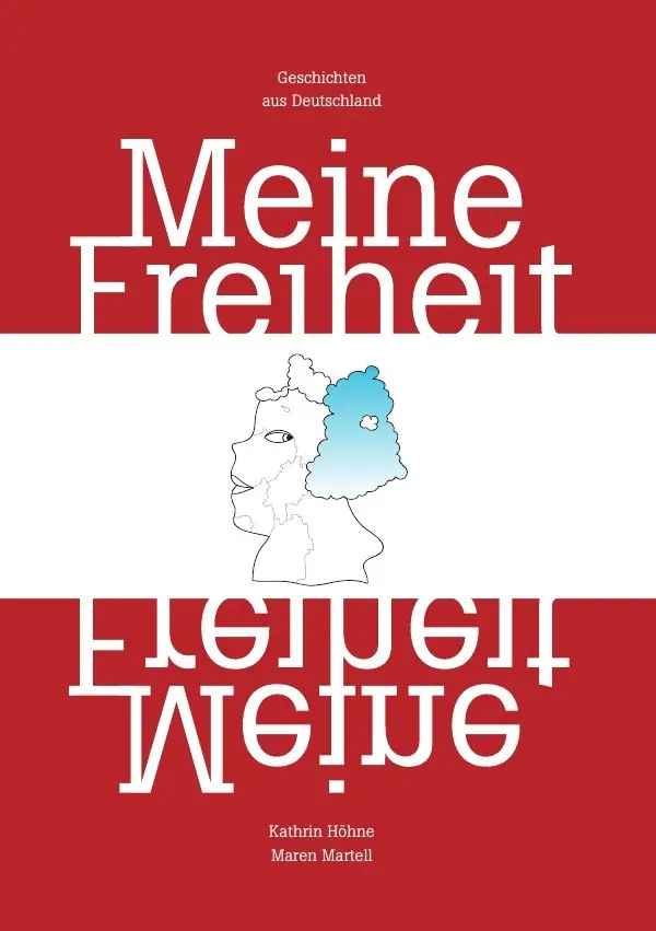 Cover: 9783737575751 | Meine Freiheit | Geschichten aus Deutschland | Kathrin Höhne (u. a.)