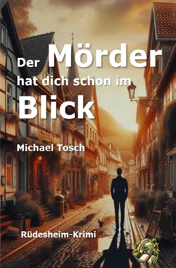 Cover: 9783759805751 | Der Mörder hat dich schon im Blick | Rüdesheim-Krimi | Michael Tosch