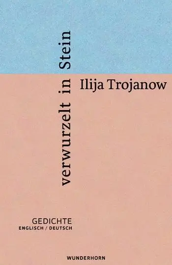 Cover: 9783884235751 | verwurzelt in stein | Gedichte, Engl/dt | Ilija Trojanow | Taschenbuch