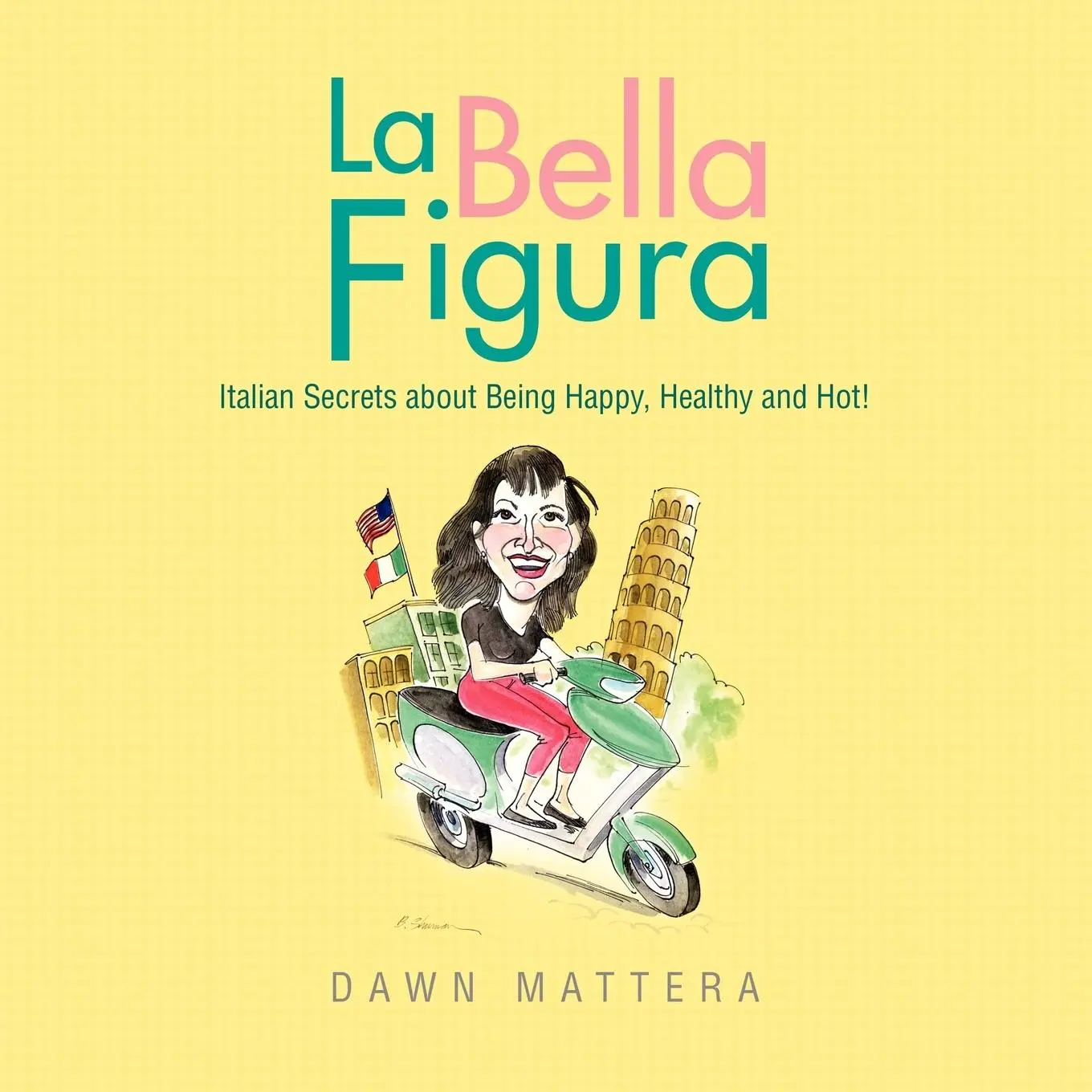 Cover: 9781441585851 | La Bella Figura | Dawn Mattera | Taschenbuch | Kartoniert / Broschiert