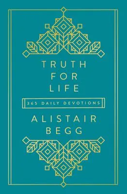 Cover: 9781784985851 | Truth for Life - Volume 1 | 365 Daily Devotions 1 | Alistair Begg