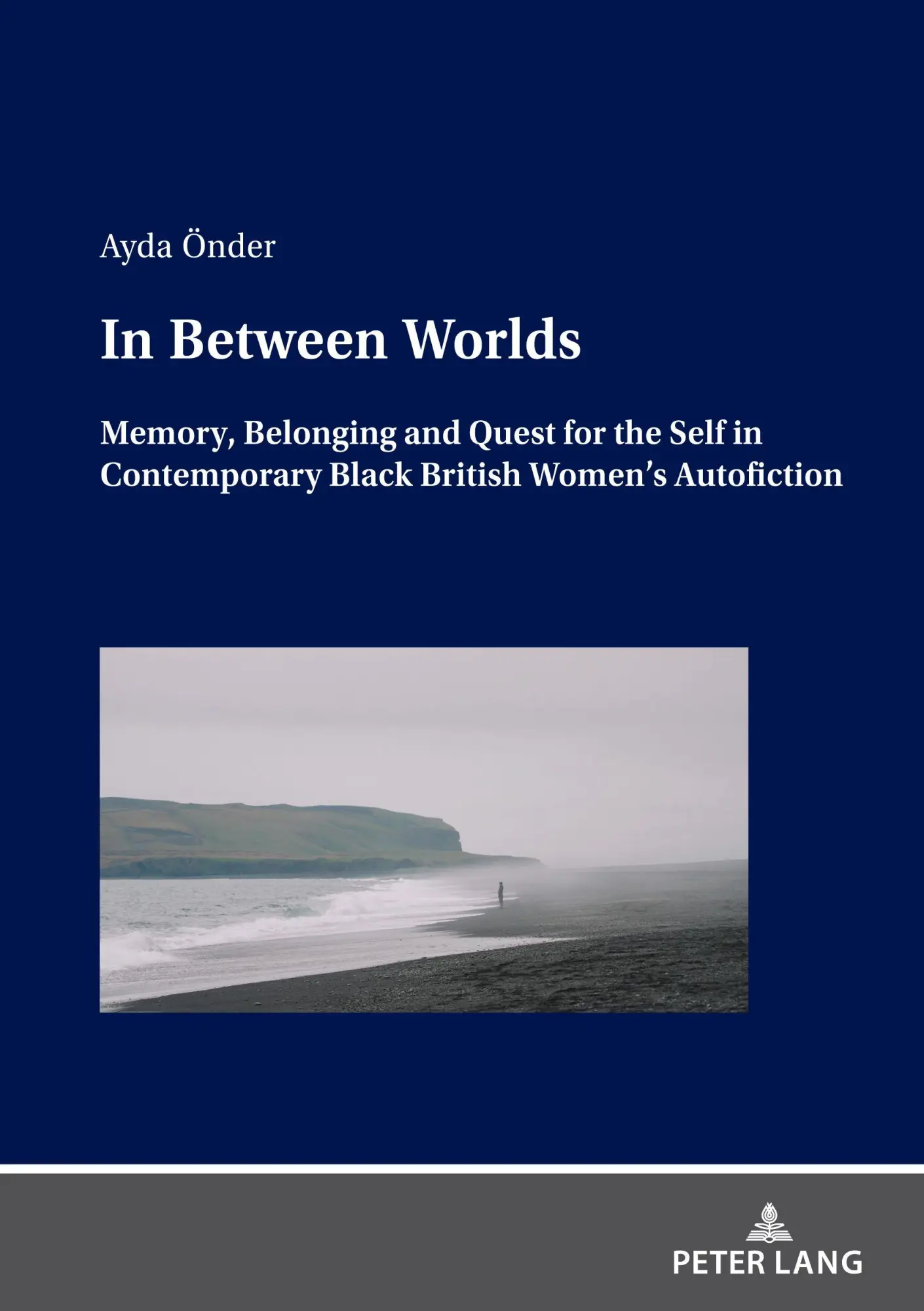 In Between Worlds: Memory, Belonging And Quest For The Self In Contemporary Black British Women’s Autofiction