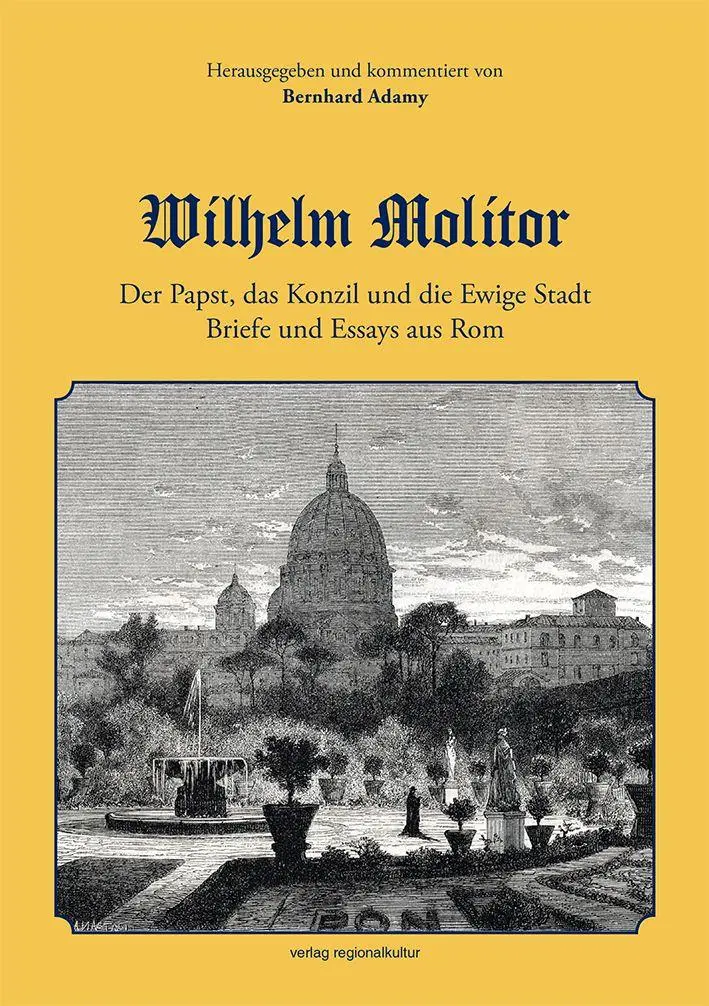 Cover: 9783955055851 | Wilhelm Molitor. Der Papst, das Konzil und die Ewige Stadt. | Adamy