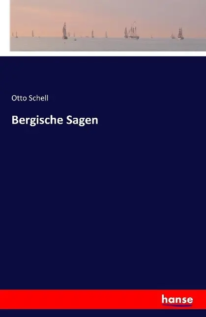 Cover: 9783741105951 | Bergische Sagen | Otto Schell | Taschenbuch | 632 S. | Deutsch | 2016