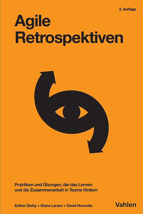 Cover: 9783800675951 | Agile Retrospektiven | Esther Derby (u. a.) | Taschenbuch | 302 S.