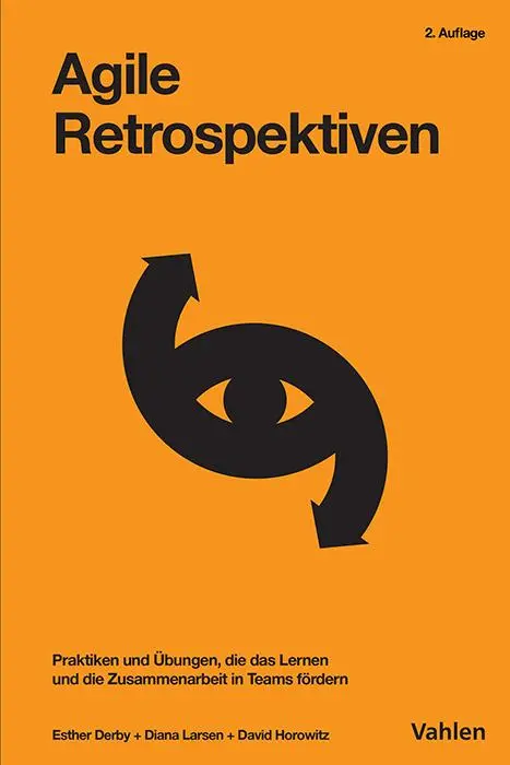 Cover: 9783800675951 | Agile Retrospektiven | Esther Derby (u. a.) | Taschenbuch | 302 S.